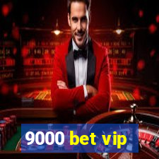 9000 bet vip